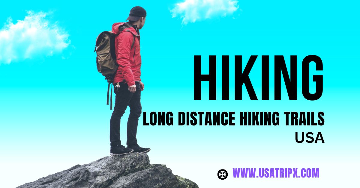 Best Long-Distance Hiking Trails in the USA