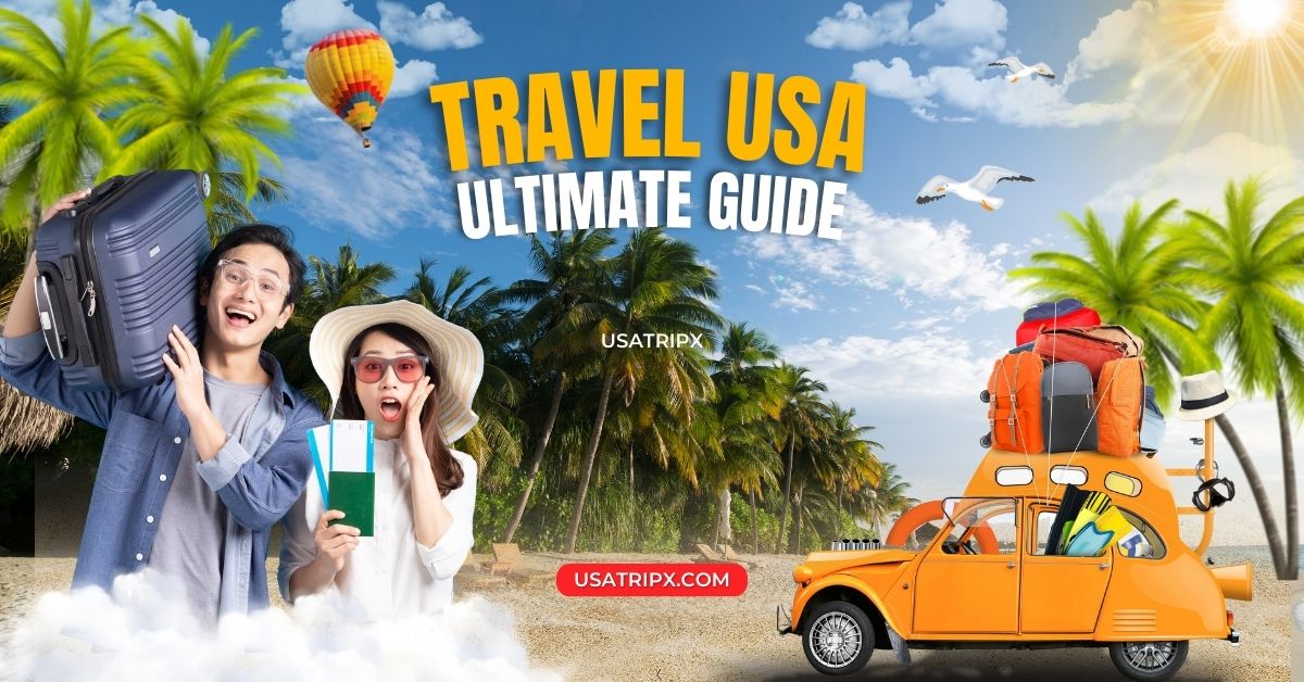 Ultimate Guide to Traveling to the USA on a Budget